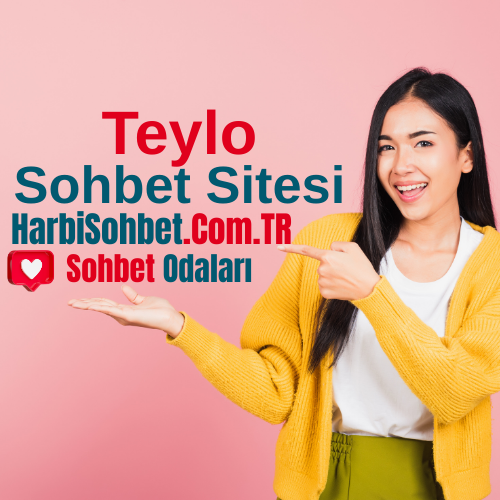 Teylo Sohbet Odaları Teylo Chat Sitesi