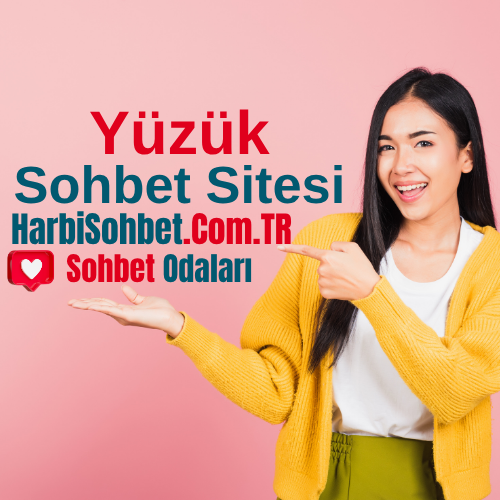Yuzuk Sohbet Odaları - Yüzük Chat Sitesi 